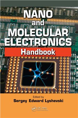 Lyshevski S.E. (ed). Nano and Molecular Electronics: Handbook
