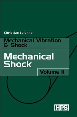 Lalanne C. Mechanical Vibrations and Shocks: Mechanical Shock Volume II