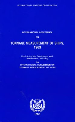 International Maritime Organisation. Tonnage Measurements of Ships, 1969