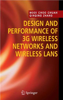 Chuah M., Zhang Q. Design and Performance of 3G Wireless Networks and Wireless LANs