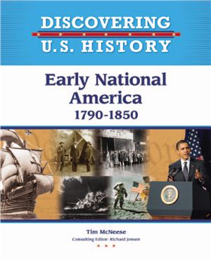 McNeese T. Early National America 1790-1850 (Discovering U.S. History)
