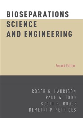 Harrison R.G., Todd P.W., Rudge S.R., Petrides D.P. Bioseparations Science and Engineering