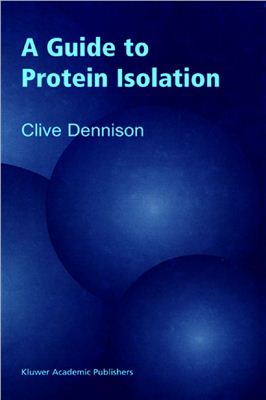 Dennison С. A Guide to Protein Isolation