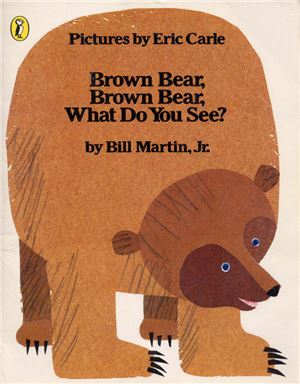 Martin Bill. Brown Bear, Brown Bear, What Do You See?