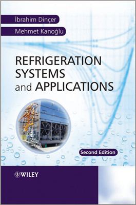 Dinc Ibrahim. Refrigeration systems and applications 2th edition