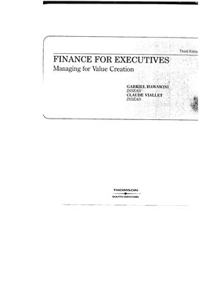 Hawawini Gabriel, Viallet Claude. Finance for Executives: Managing for Value Creation / Edition 3