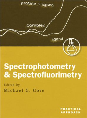 Gore Michael G. (ed.). Spectrophotometry and Spectrofluorimetry. A Practical Approach (Спектрофотометрия и спектрофлуорометрия. Практический подход)