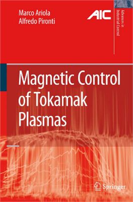 Ariola M., Pironti A. Magnetic Control of Tokamak Plasmas