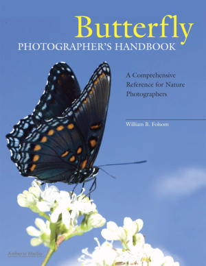 Folsom W.B. Butterfly Photographer's Handbook: A Comprehensive Reference for Nature Photographers