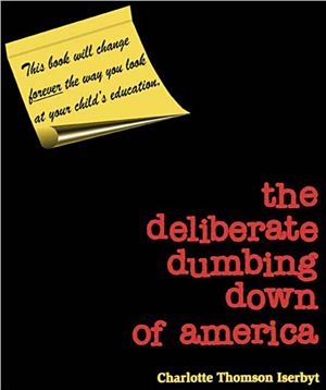 Thomson Iserbyt Charlotte: The Deliberate Dumbing Down of America - A Chronological Paper
