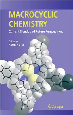 Gloe K. (ed.). Macrocyclic Chemistry. Current Trends and Future Perspectives