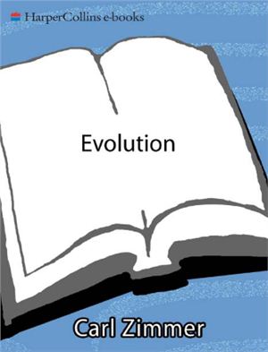 Zimmer C. Evolution. The Triumph of an Idea