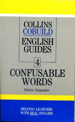 Carpenter E. English Guides 4 Confusable Words (Справочник по английскому языку. Часто смешиваемые слова)
