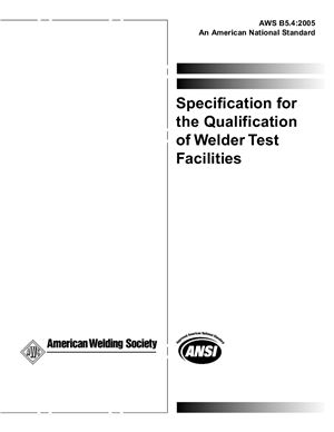AWS B5.4: 2005 Specification for the Qualification of Welder Test Facilities (Eng)