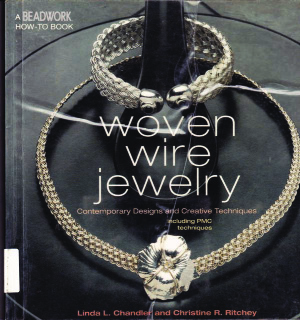 Chandler L., Ritchey C. Woven Wire Jewelry