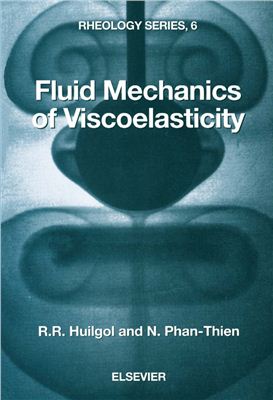 Huilgol R.R. Fluid Mechanics of Viscoelasticity