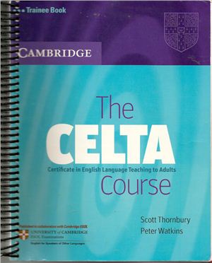 Thornbury Scott, Watkins Peter. The CELTA Course Trainee Book (полная версия)