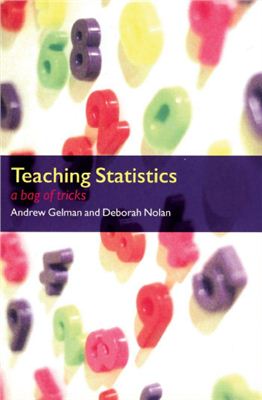 Gelman A., Nolan D. Teaching Statistics: A Bag of Tricks