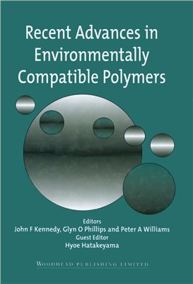 Kennedy John F., Phillips Glyn O. e.a. (ed.). Recent Advances in Environmentally Compatible Polymers