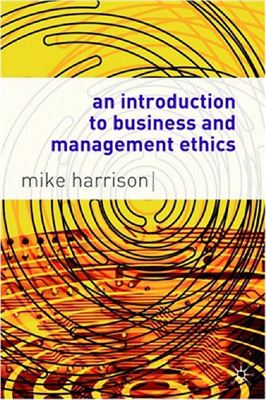 Harrison Mike. An introduction to business and management ethics