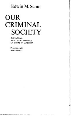 Шур Эдвин М. Наше преступное общество. Социальные и правовые источники преступности в Америке