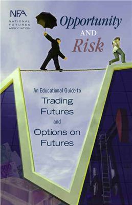Opportunity and Risk - An Educational Guide to Trading Futures and Options on Futures