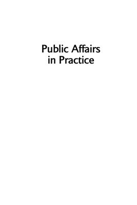 Thomson S. Public Affairs in Practice: A Practical Guide to Lobbying (PR in Practice)