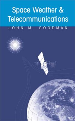 Goodman J.M. Space Weather &amp; Telecommunications