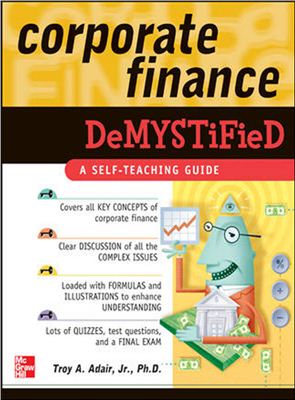 Adair T.A. Corporate Finance Demystified: A Self-Teaching Guide