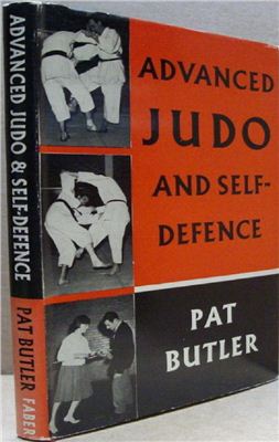 Butler Pat. Advanced Judo and Self-Defence