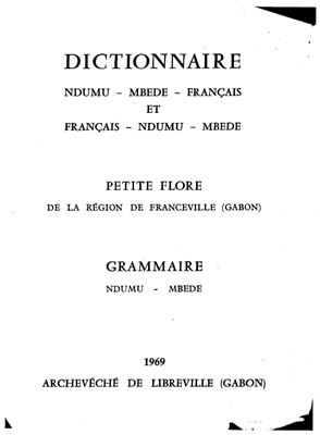 Adam J.-J., Biton A. Dictionnaire ndumu-mbede-français et français-ndumu-mbede. Petite flore de la région de Franceville (Gabon). Grammaire ndumu-mbede