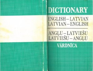 Martinsone G. un citi. English-Latvian, Latvian-English Dictionary / Angļu-Latviešu, Latviešu-Angļu Vārdnīca