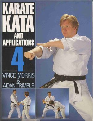 Morris Vince, Trimble Aidan. Karate Kata and Applications. Volume 4