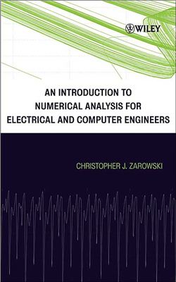 Zarowski C.J. An Introduction to Numerical Analysis for Electrical and Computer Engineers