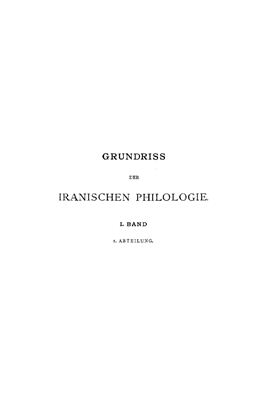 Bartholomae Chr. Geldner K.F. et al. Grundriss der iranischen Philologie. I. Band. I. Abteilung