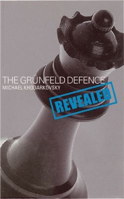 Khodakovsky M. The Gruenfeld Defence Revealed