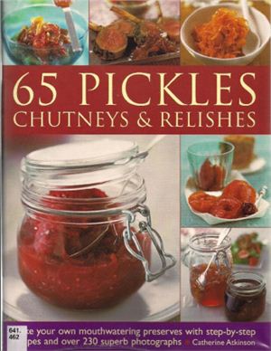 Atkinson C. 65 Pickles, Chutneys & Relishes