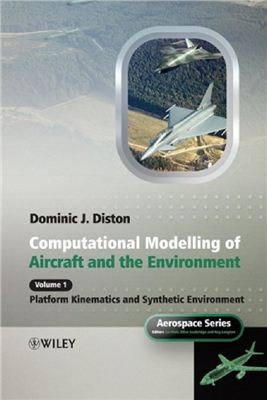Diston D.J. Computational Modelling and Simulation of Aircraft and the Environment (Volume 1: Platform Kinematics and Synthetic Environment)
