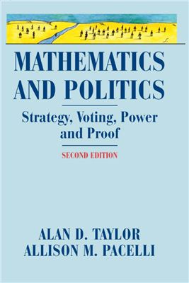 Taylor A.D., Pacelli A.M. Mathematics and Politics: Strategy, Voting, Power and Proof
