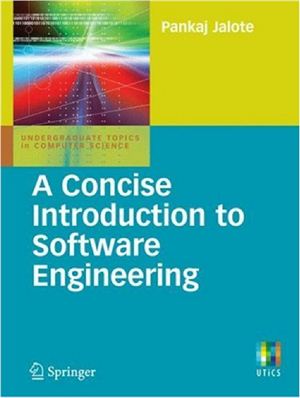 Pankaj Jalote. A Concise Introduction to Software Engineering