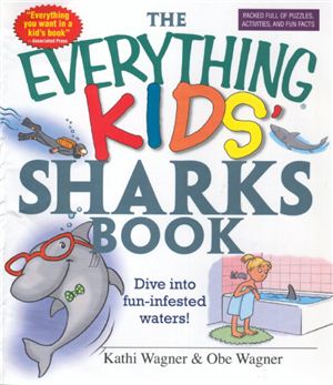 Wagner Kathi, Wagner Obe. The Everything Kids Sharks Book