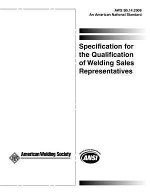 AWS B5.14: 2009 Specification for the Qualification of Welding Sales Representatives (Eng)