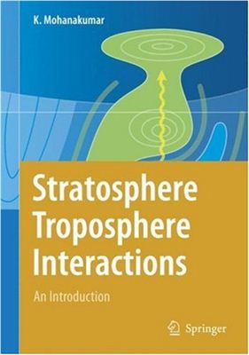 Mohanakumar K. Stratosphere Troposphere Interactions: An Introduction