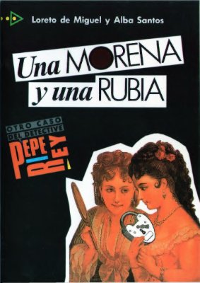 De Miguel L., Santos A. Una morena y una rubia. Coleccion Para que leas. Serie Otro caso del detective Pepe Rey. Nivel 3/ Лорето де Мигель, Альба Сантос. Брюнетка и блондинка. Серия Новое дело детектива Пепе Рея. Уровень 3