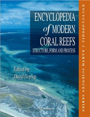 Cabioch G., Davies P. and others. Encyclopedia of Modern Coral Reefs: Structure, Form and Process