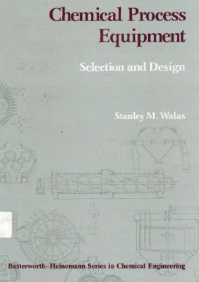 Walas S.M. Chemical process equipment: Selection and design