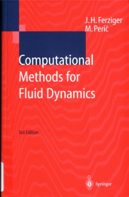 Ferziger J.H., Perit M. Computational Methods for Fluid Dynamics