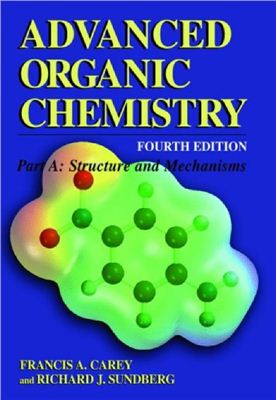 Carey F.A., Sundberg R.J. Advanced Organic Chemistry Part A: Structure and Mechanisms