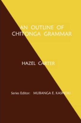 Carter Hazel. An Outline of Chitonga Grammar