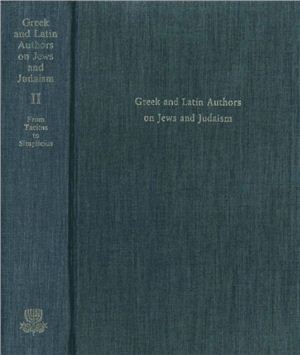 Stern M. (ed.) Greek and Latin Authors on Jews and Judaism. Volume 2. From Tacitus to Simplicius